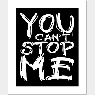 You can't stop me Posters and Art